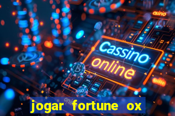 jogar fortune ox demo gratis